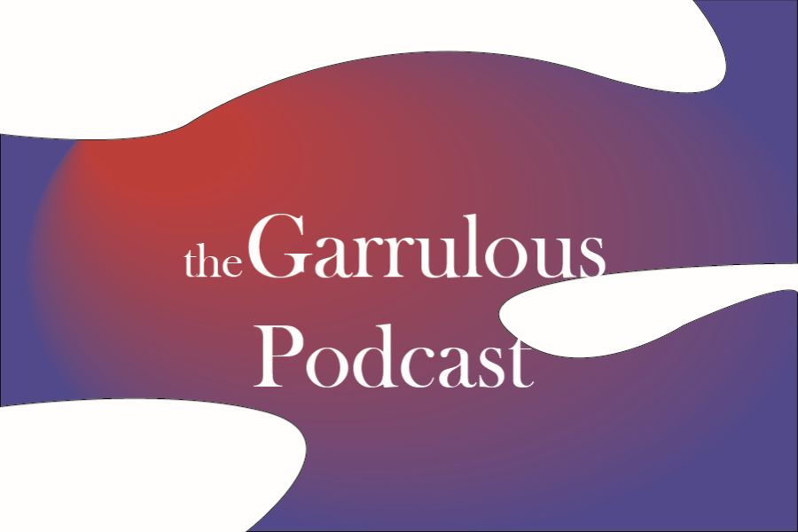 The Garrulous Podcast